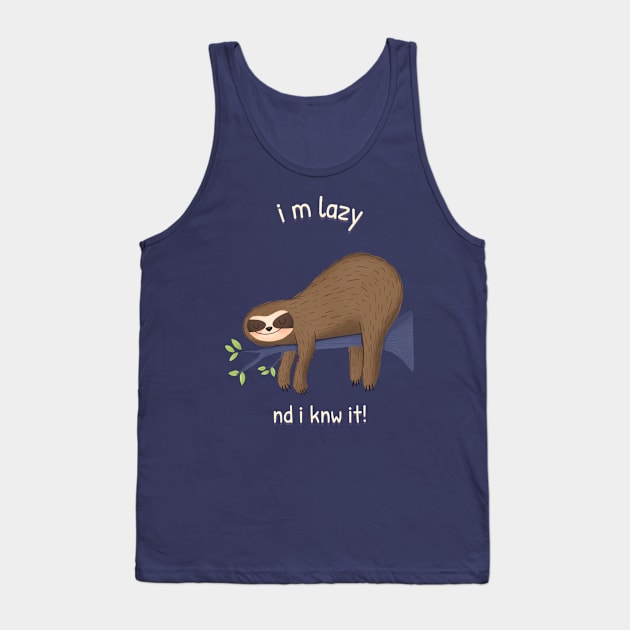 I am Lazy and I know it Tank Top by Aj@Co.